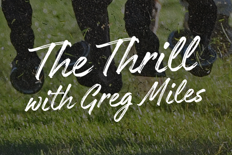 The Thrill with Greg Miles